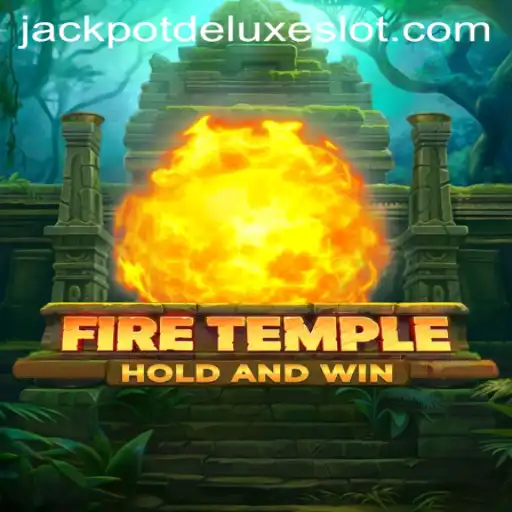 FireTemple Game: A Comprehensive Guide on JACKPOT DELUXE Edition