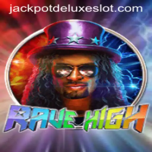 Experience the Thrill of the New Game RaveHigh: Unveiling JACKPOT DELUXE